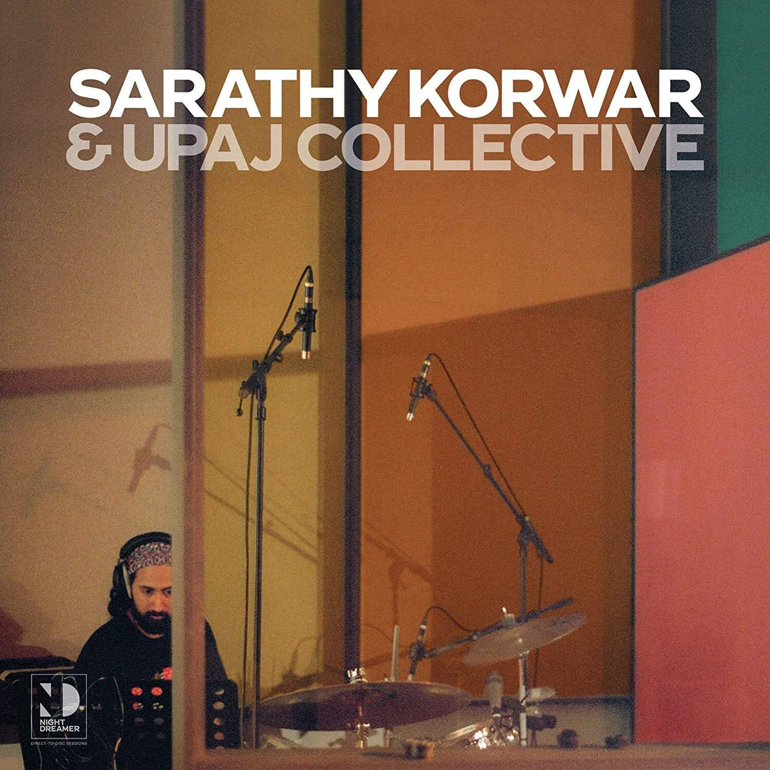 Sarathy Korwar &amp; UPAJ Collective | Night Dreamer Sessions