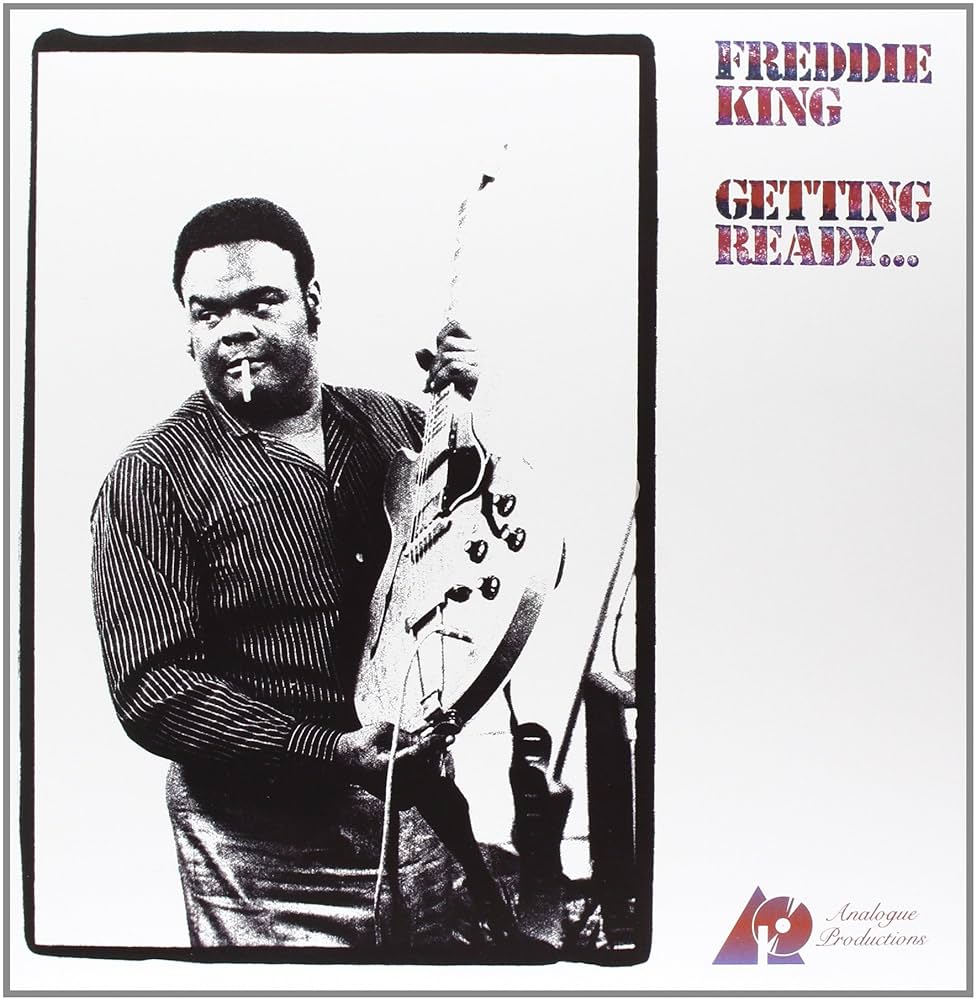 Freddie King | Getting Ready...