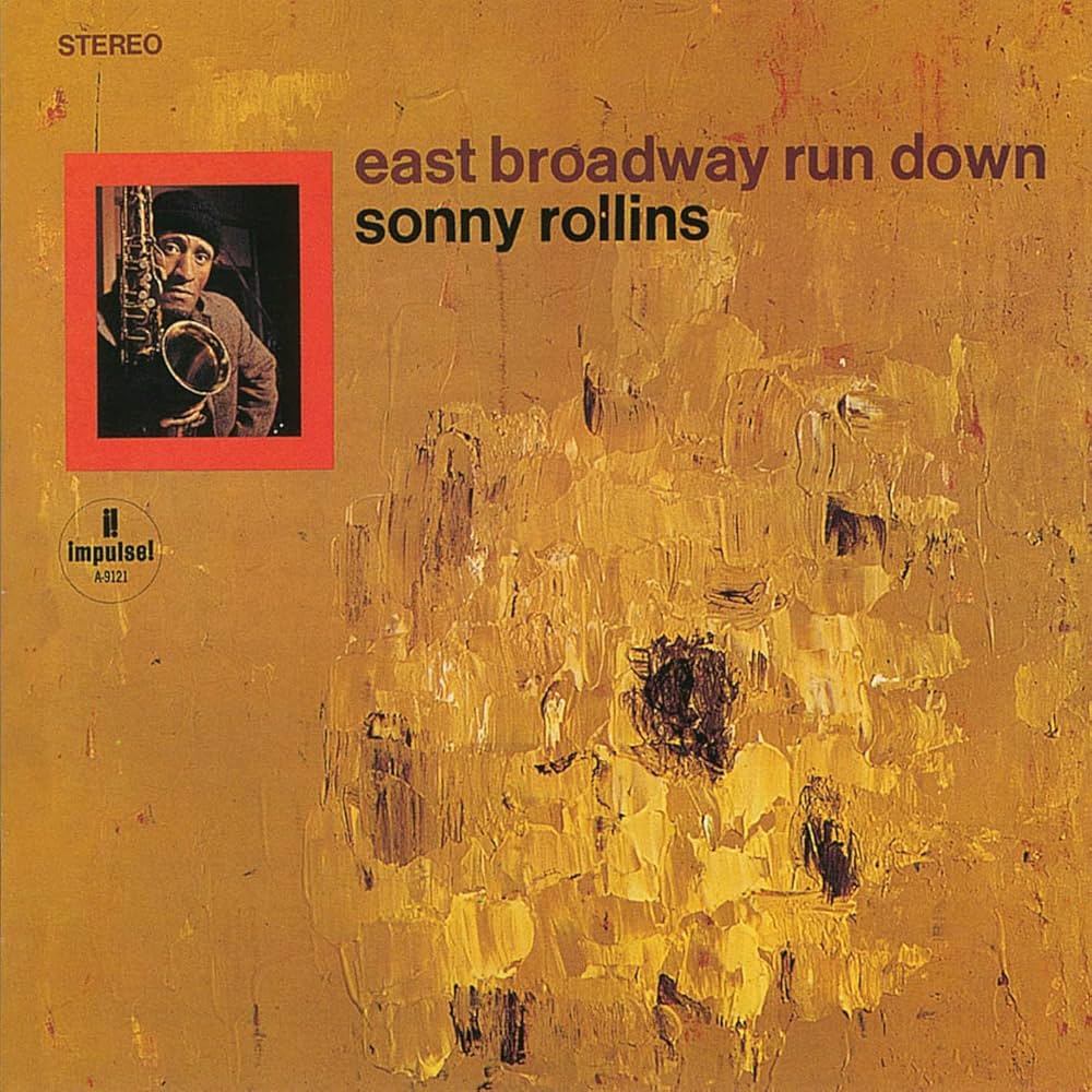 Sonny Rollins | East Broadway Run Down
