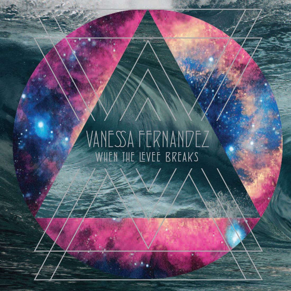 Vanessa Fernandez | When The Levee Breaks