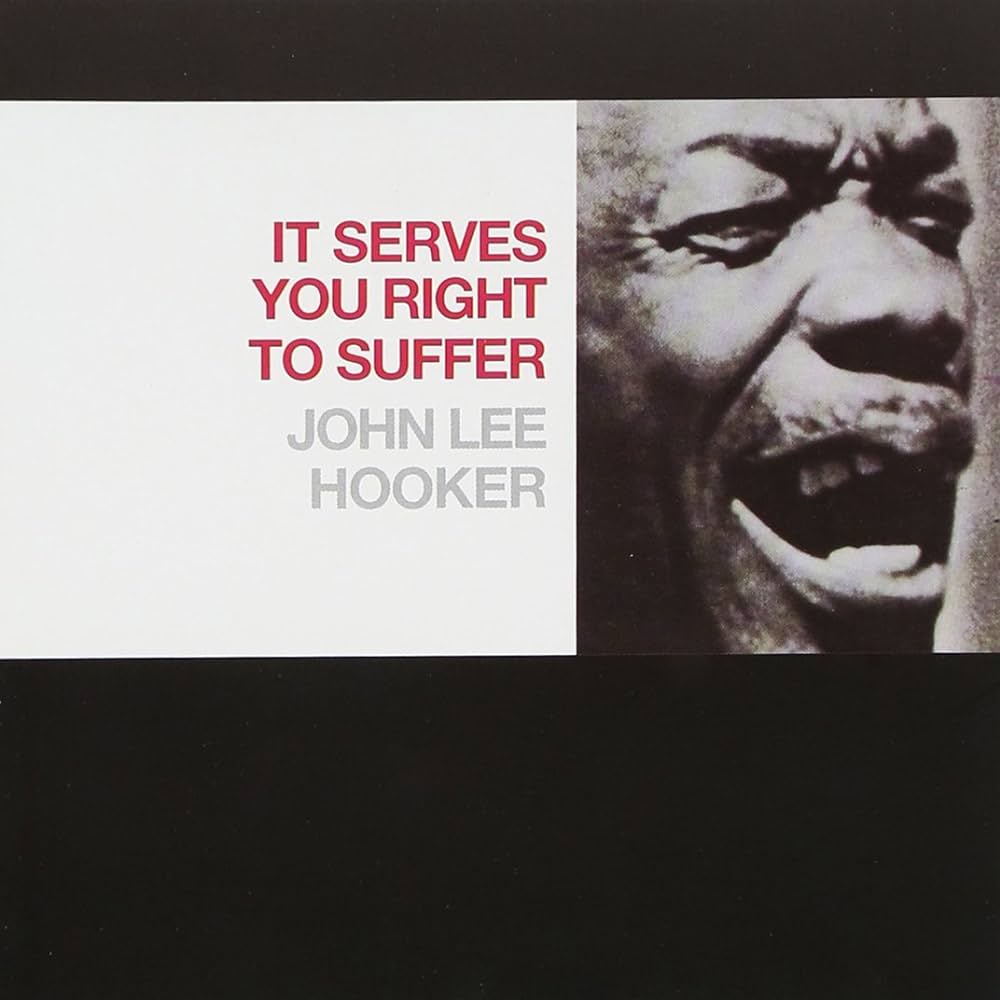 John Lee Hooker | It Serve You Right To Suffer
