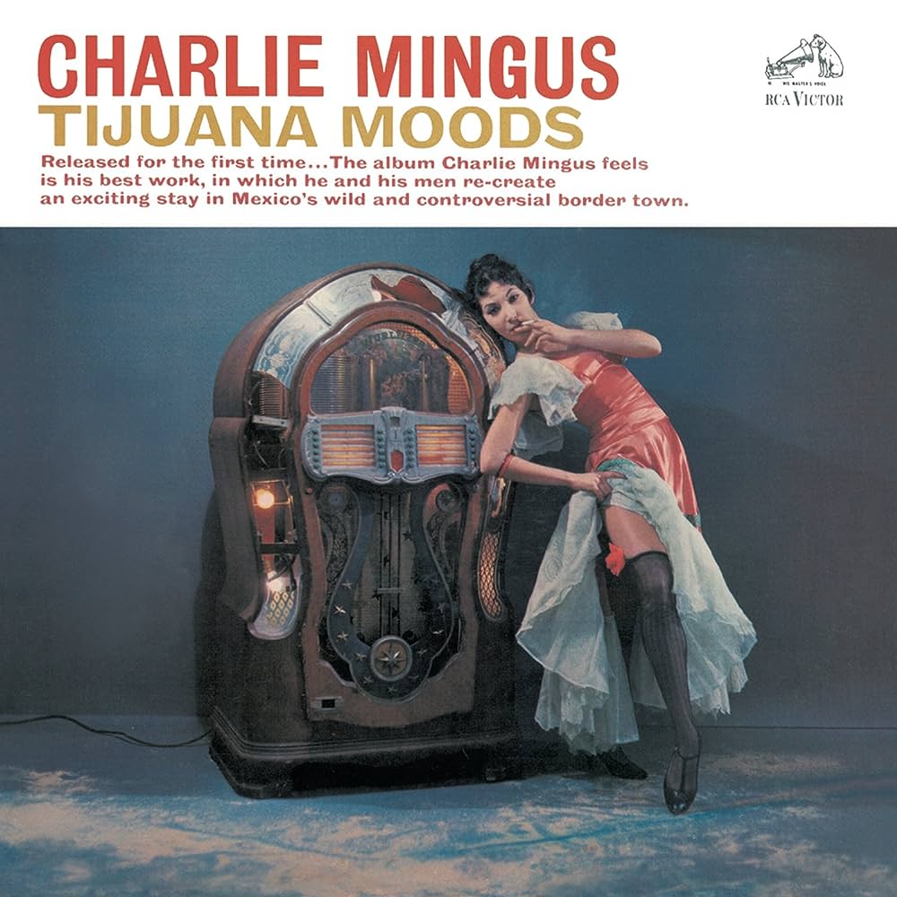 Charles Mingus | Tijuana Moods