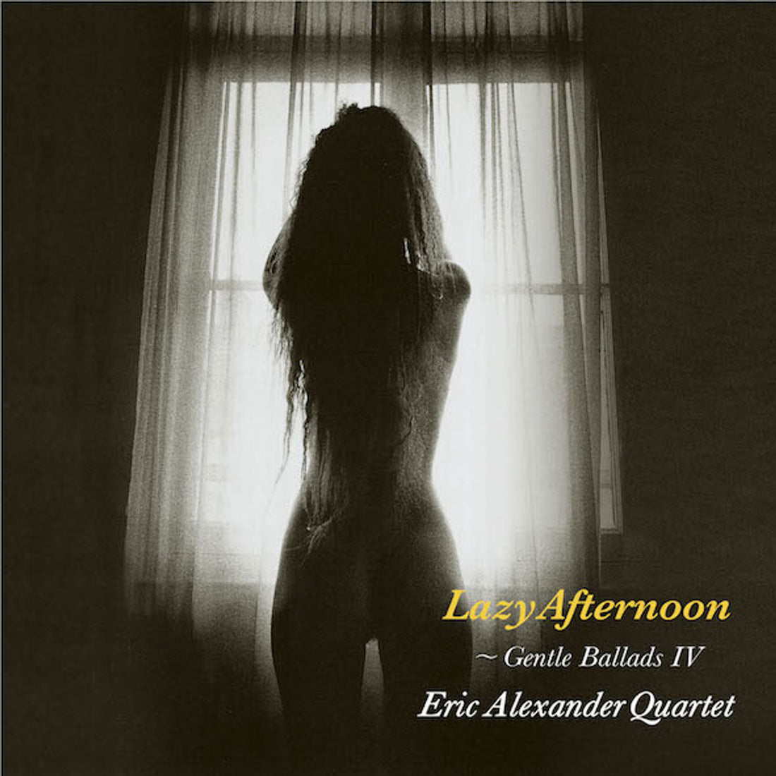 Eric Alexander Quartet | Lazy Afternoon: Gentle Ballads IV