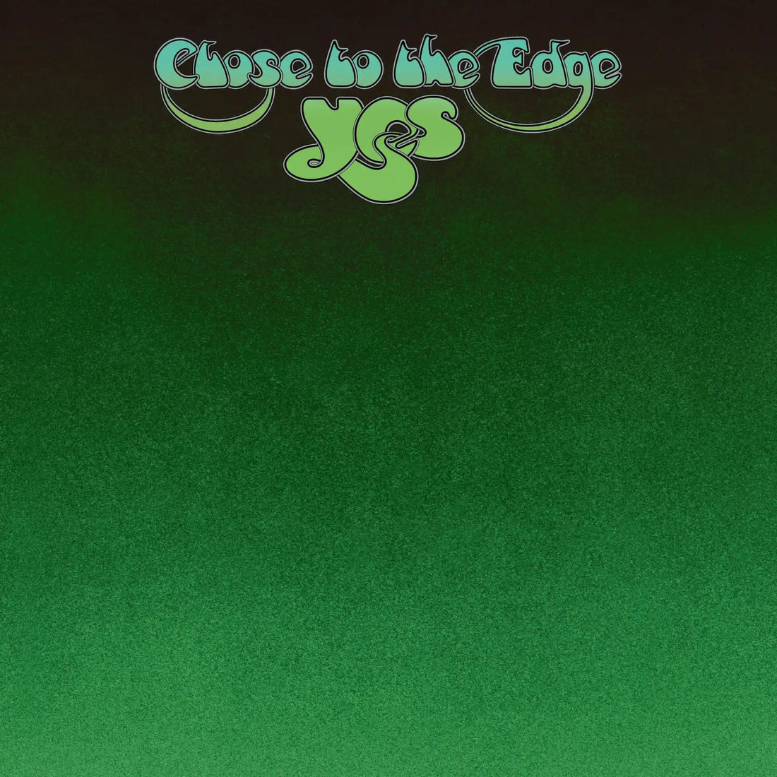 Yes | Close to the Edge