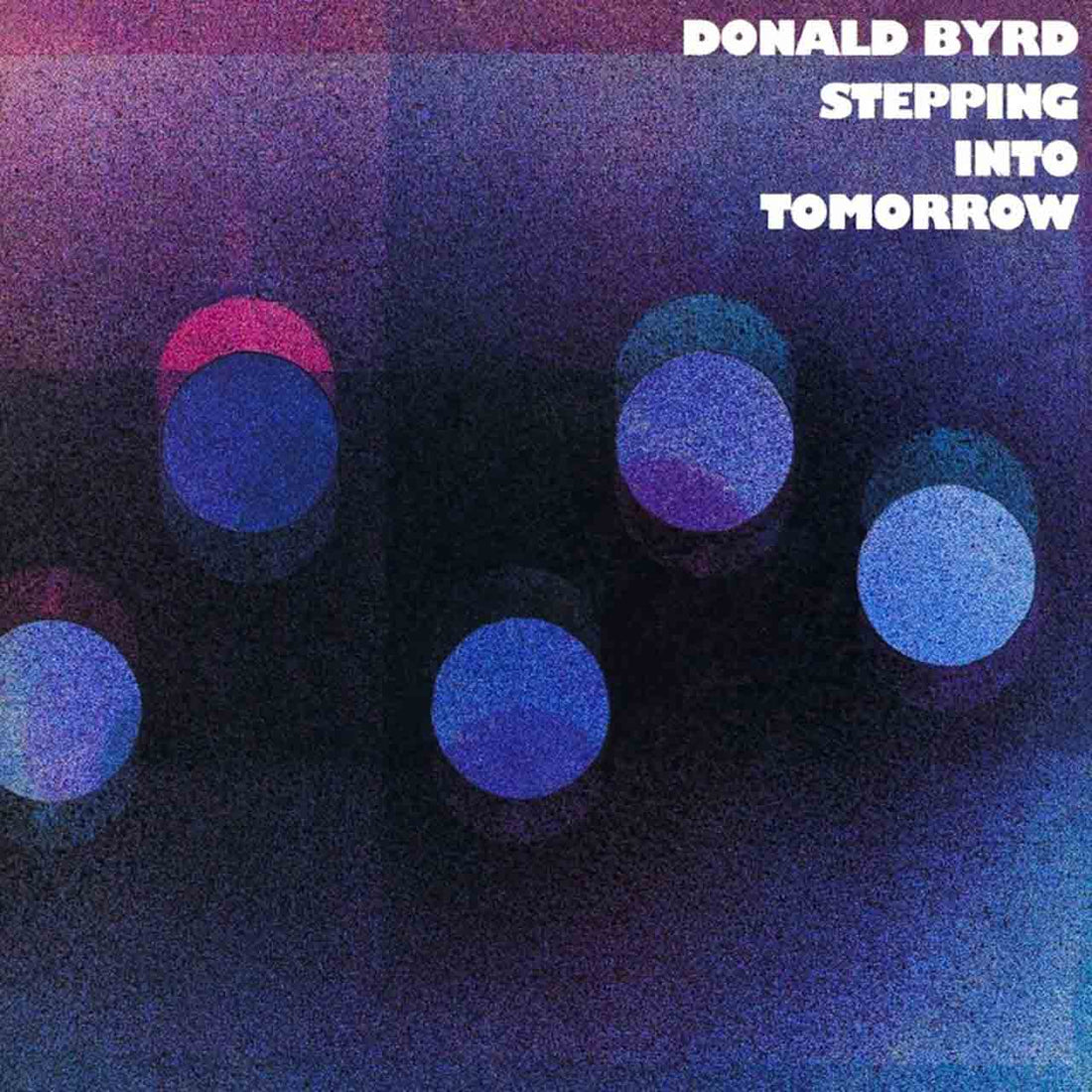 Donald Byrd | Stepping Into Tomorrow