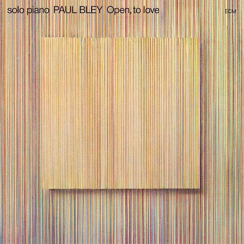 Paul Bley | Open, to Love