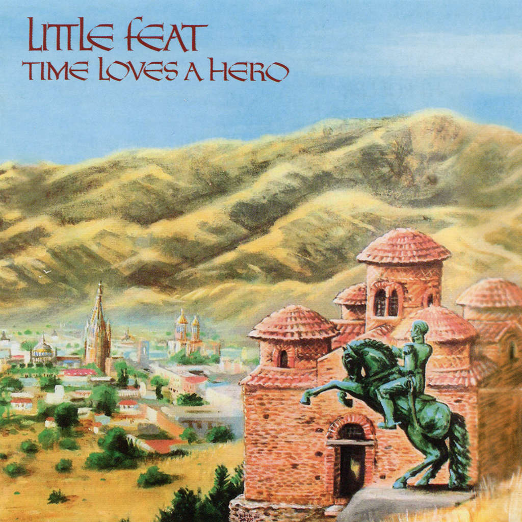 Little Feat | Time Loves A Hero